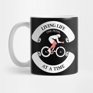 Living Life One Pedal At A Time, Cyclist Mug